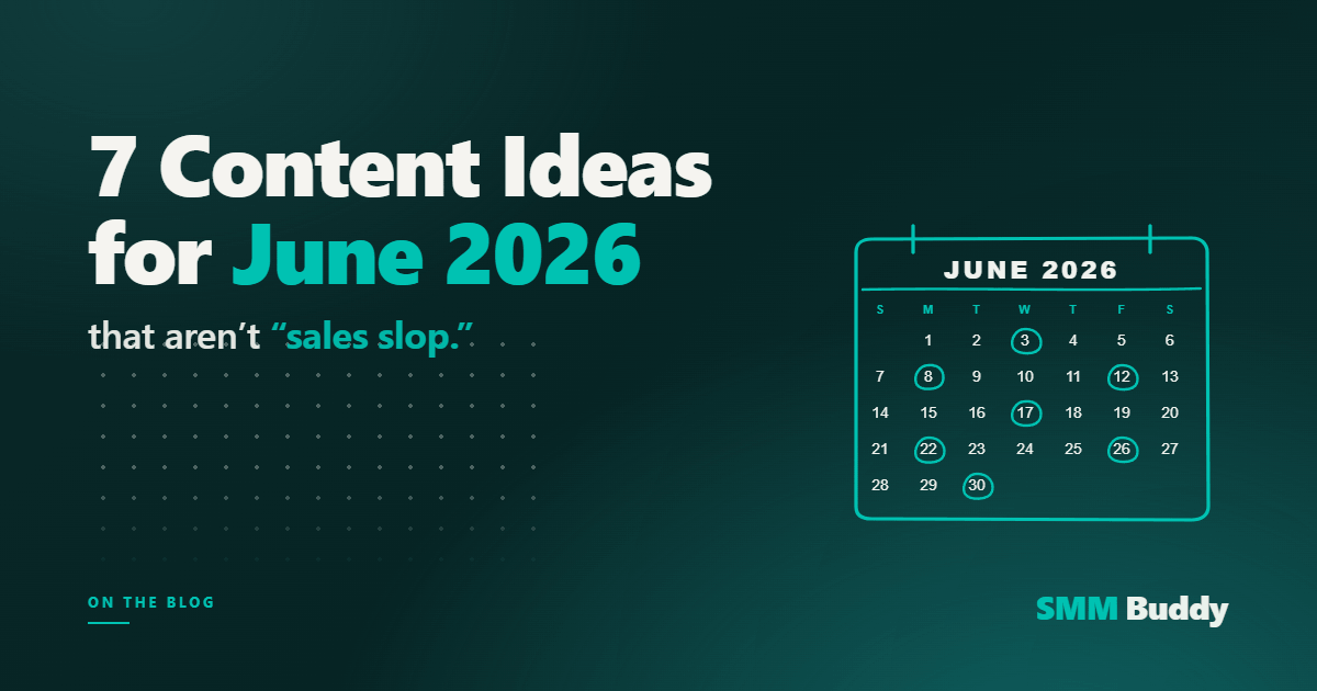 7 Social Media Content Ideas for June 2026 That Aren't "Sales Slop"